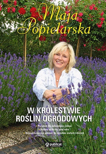 W królestwie roślin ogrodowych - Maja Popielarska