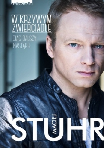 W krzywym zwierciadle. Ciąg dalszy nastąpił - Maciej Stuhr