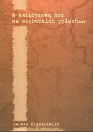 W księżycową noc na ołobockich polach - Teresa Migasiewicz