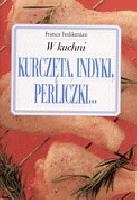 W kuchni. Kurczęta, indyki, perliczki... - Franca Feslikenian