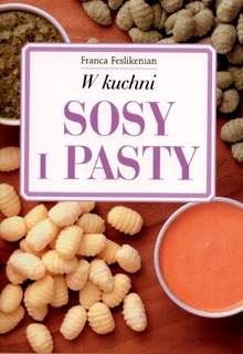 W kuchni Sosy i pasty - Franca Feslikenian
