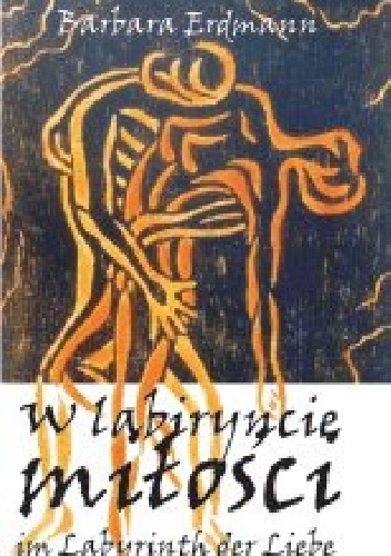 W labiryncie miłości. Im Labyrinth der Liebe - Barbara Erdmann