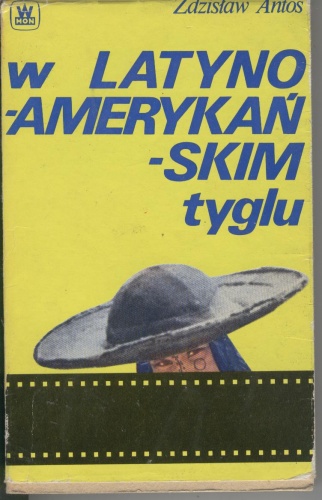 W latyno-amerykańskim tyglu - Zdzisław Antos