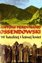 W ludzkiej i leśnej kniei - Antoni Ferdynand Ossendowski