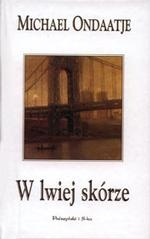 W lwiej skórze - Michael Ondaatje