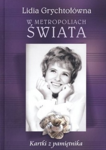 W metropoliach świata. Kartki z pamiętnika - Lidia Grychtołówna