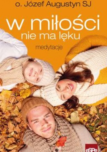 W miłości nie ma lęku - Józef Augustyn SJ