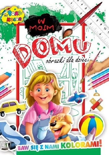 W moim domu. Pora na kolor - praca zbiorowa