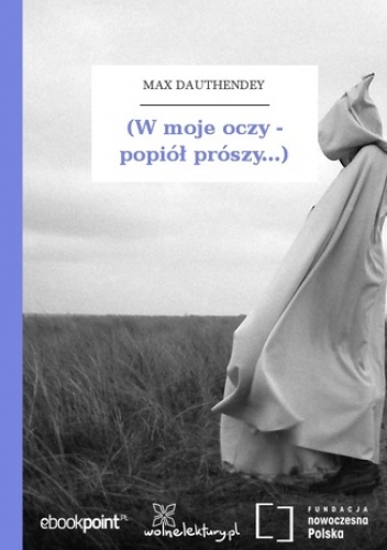 (W moje oczy - popiół prószy...) - Dauthendey Max