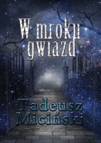 W mroku gwiazd - Tadeusz Miciński
