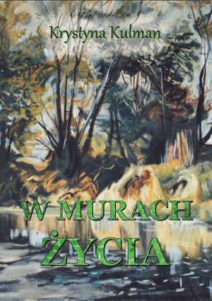 W murach życia - Krystyna Kulman