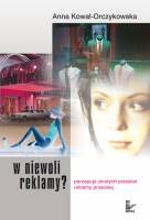 W niewoli reklamy? - Anna Kowal-Orczykowska