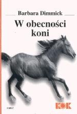 W obecności koni - Barbara Dimmick