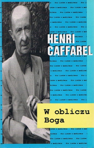 W obliczu Boga. Sto listów o modlitwie - Henri Caffarel
