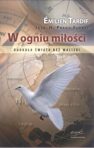 W ogniu miłości. Dookoła świata bez walizki - Emilien Tardif