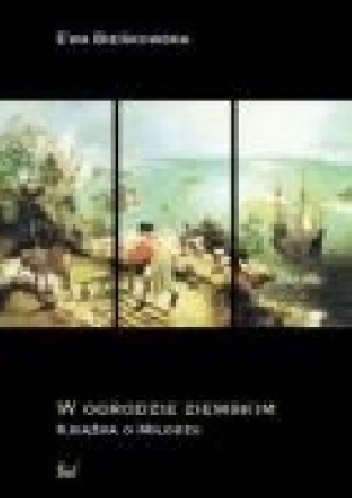 W ogrodzie ziemskim. Książka o Miłoszu - Ewa Bieńkowska