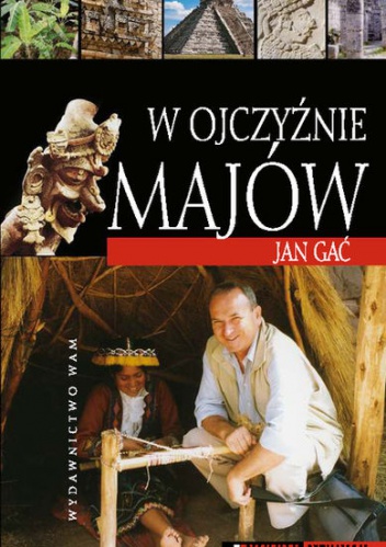 W ojczyźnie Majów - Jan Gać