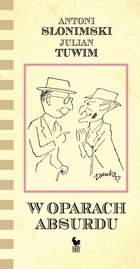 W oparach absurdu - Julian Tuwim, Antoni Słonimski