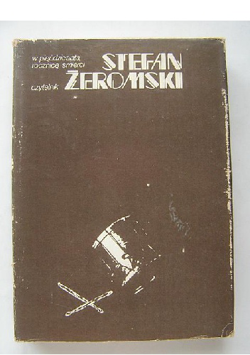W pięćdziesiątą rocznicę śmierci. Stefan Żeromski. Studia i szkice - redaktor Zbigniew Goliński