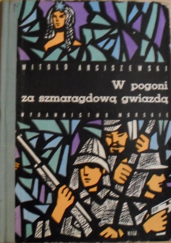 W pogoni za szmaragdową gwiazdą - Witold Arciszewski