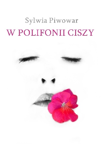 W polifonii ciszy - Sylwia Piwowar