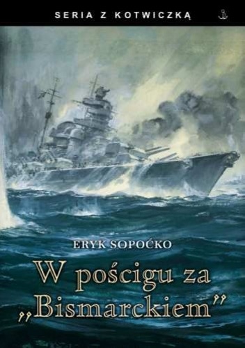 W pościgu za „Bismarckiem” - Eryk Sopoćko