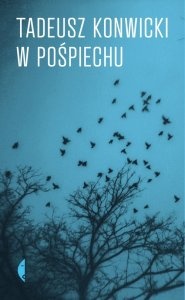 W pośpiechu - Tadeusz Konwicki, Przemysław Kaniecki