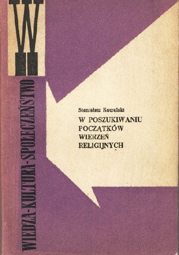 W poszukiwaniu początków wierzeń religijnych - Stanisław Kozyr-Kowalski