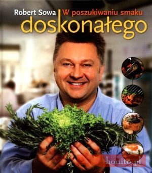 W poszukiwaniu smaku doskonałego - Robert Sowa
