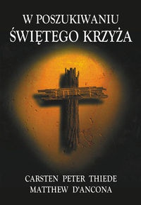 W poszukiwaniu świętego Krzyża - Matthew D'Ancona, Peter Thiede