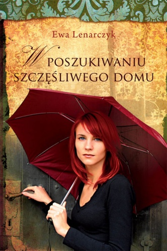 W poszukiwaniu szczęśliwego domu - Ewa Lenarczyk