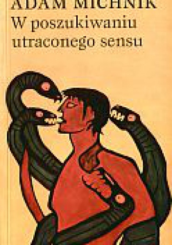 W poszukiwaniu utraconego sensu - Adam Michnik