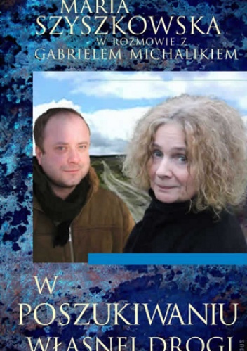 W Poszukiwaniu własnej drogi - Maria Szyszkowska, Gabriel Michalik