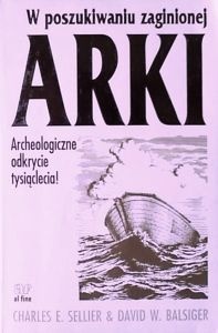 W poszukiwaniu zaginionej Arki : archeologiczne odkrycie tysiąclecia - Charles Sellier