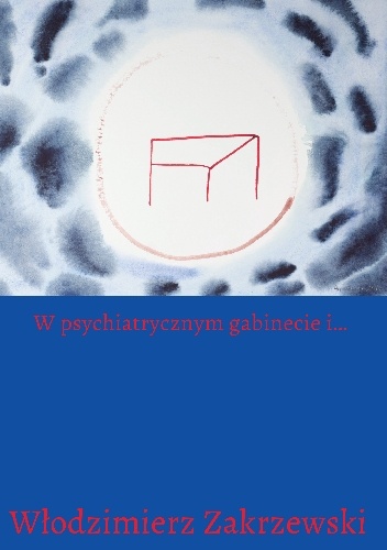 W psychiatrycznym gabinecie i... - Włodzimierz Zakrzewski