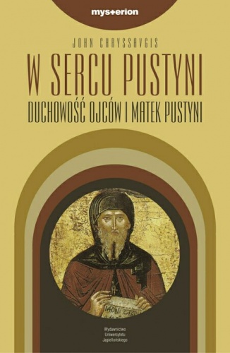 W sercu pustyni. Duchowość Ojców i Matek Pustyni - John Chryssavgis