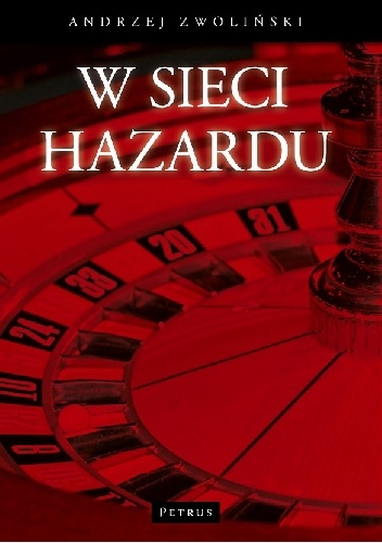 W sieci hazardu - Andrzej Zwoliński