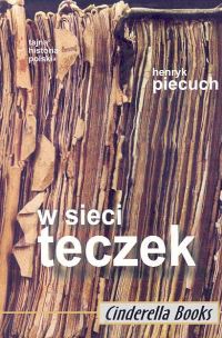 W sieci teczek - Henryk Piecuch