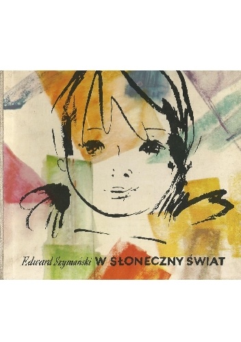W słoneczny świat - Edward Szymański