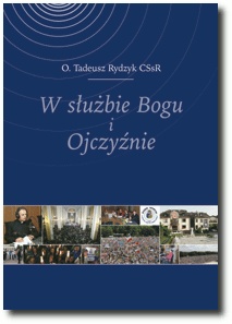 W służbie Bogu i Ojczyźnie. Apostolski wymiar Radia Maryja - Tadeusz Rydzyk