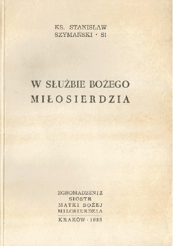 W służbie Bożego Miłosierdzia - Stanisław Szymański