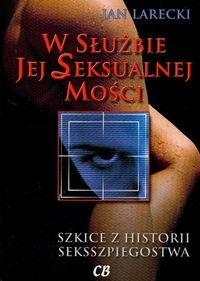 W służbie jej Seksualnej Mości - Jan Larecki
