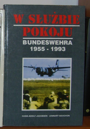 W służbie pokoju. Bundeswehra 1955-1993 - Hans-Adolf Jacobsen, Lennart Souchon