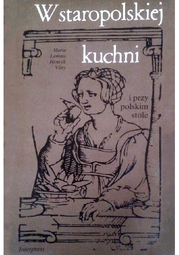 W staropolskiej kuchni i przy polskim stole - Maria Lemnis, Henryk Vitry