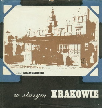 W starym Krakowie - Jan Adamczewski