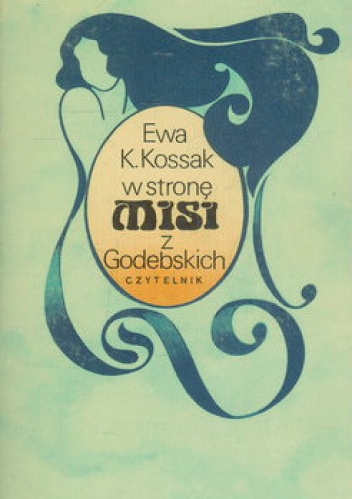 W stronę Misi Z Godebskich - Ewa Kossak