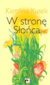 W stronę słońca - Karolina Kusek