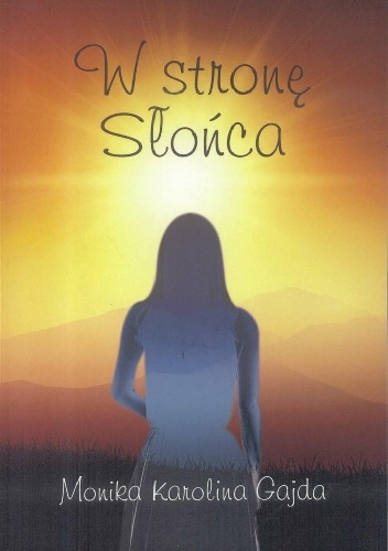 W stronę słońca - Monika Karolina Gajda