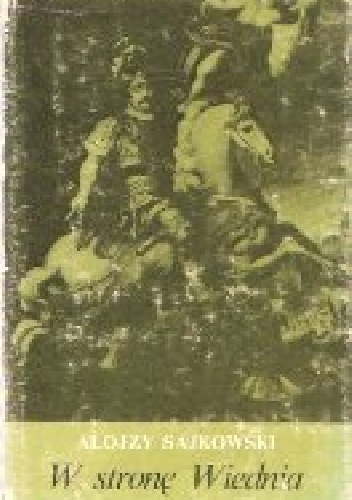 W stronę Wiednia - Alojzy Sajkowski