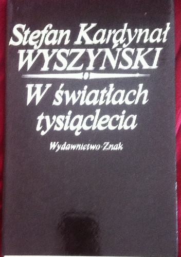 W światłach tysiąclecia - Stefan Wyszyński